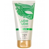 Интимный гель на водной основе Lube Tube Nature - 150 мл. - ORGIE - купить с доставкой в Камышине