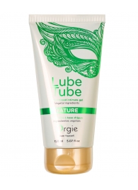 Интимный гель на водной основе Lube Tube Nature - 150 мл. - ORGIE - купить с доставкой в Камышине