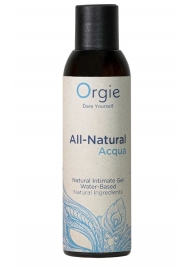 Интимный гель на водной основе Orgie All-Natural Acqua - 150 мл. - ORGIE - купить с доставкой в Камышине