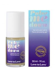 Стимулирующий гель для пениса Pulse Me Down - 30 мл. - Love to Love - купить с доставкой в Камышине