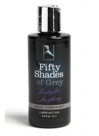 Лубрикант на водной основе Ready for Anything Aqua Lubricant - 100 мл. - Fifty Shades of Grey - купить с доставкой в Камышине